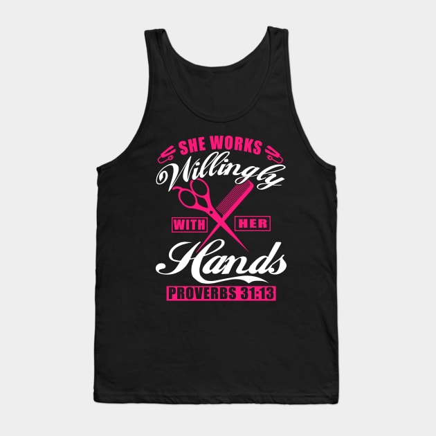 She Works Willingly With Her Hands T-Shirt Hairstylist 31 13 Tank Top by blimbercornbread